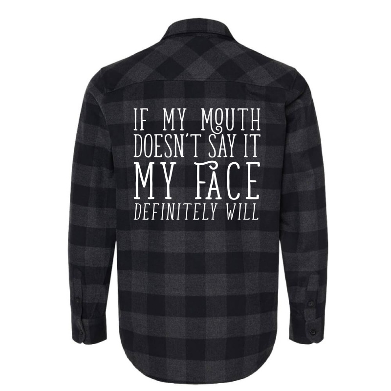 If My Mouth Doesn't Say It Flannel Shirt | Artistshot