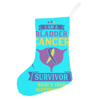 I Am A Bladder Cancer Survivor, What Is Your Superpower Holiday Stocking | Artistshot