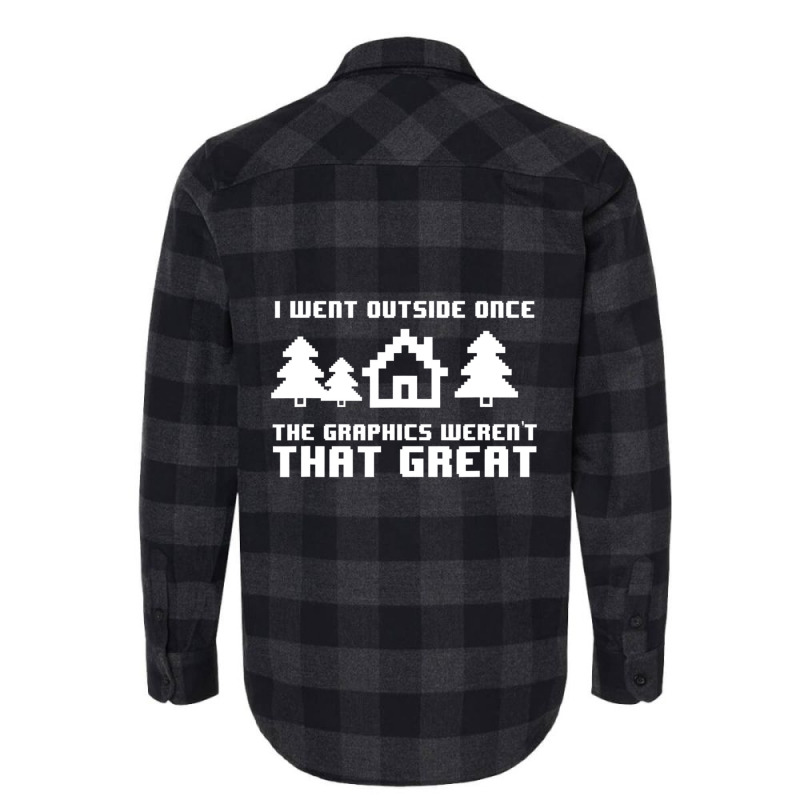 Limited Edition I Went Outside Once The Graphics Weren't That Great Flannel Shirt by Pannell Quintero | Artistshot