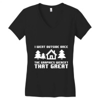 Limited Edition I Went Outside Once The Graphics Weren't That Great Women's V-neck T-shirt | Artistshot