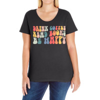 Drink Coffee Read Books Be Happy Groovy Coffee Lover Gifts Ladies Curvy T-shirt | Artistshot