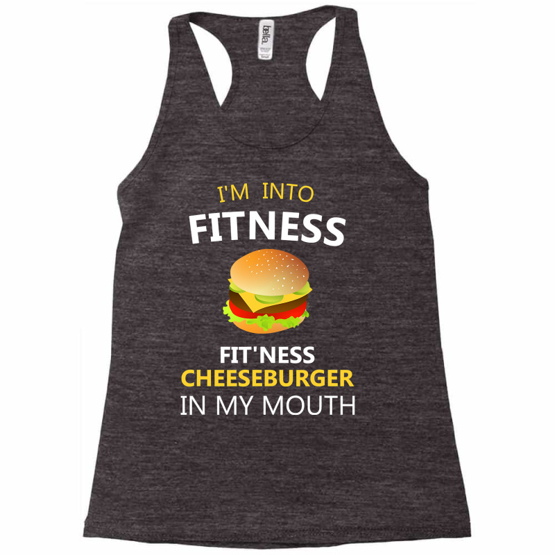 I M Into Fitness Fit Ness Cheeseburger In My Mouth Racerback Tank by Davidartist | Artistshot