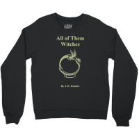 All Of Them Witches Crewneck Sweatshirt | Artistshot