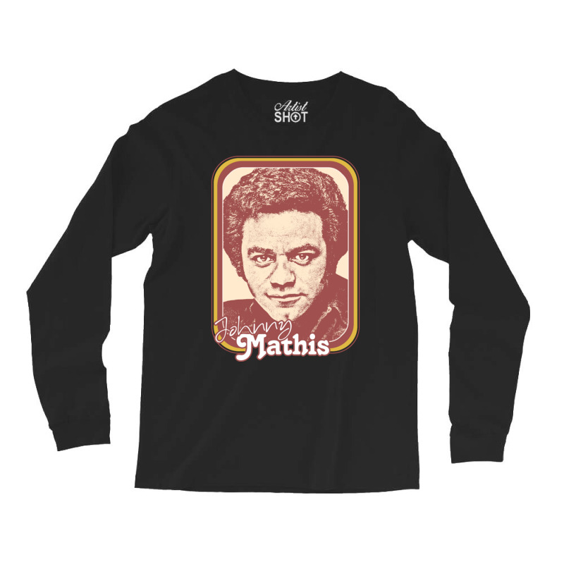 Johnny Mathis Retro Style Fan Design Gift Long Sleeve Shirts | Artistshot