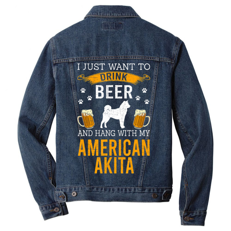 Limited Edition I Just Want To Drink Beer & Hang With My American Akit Men Denim Jacket | Artistshot