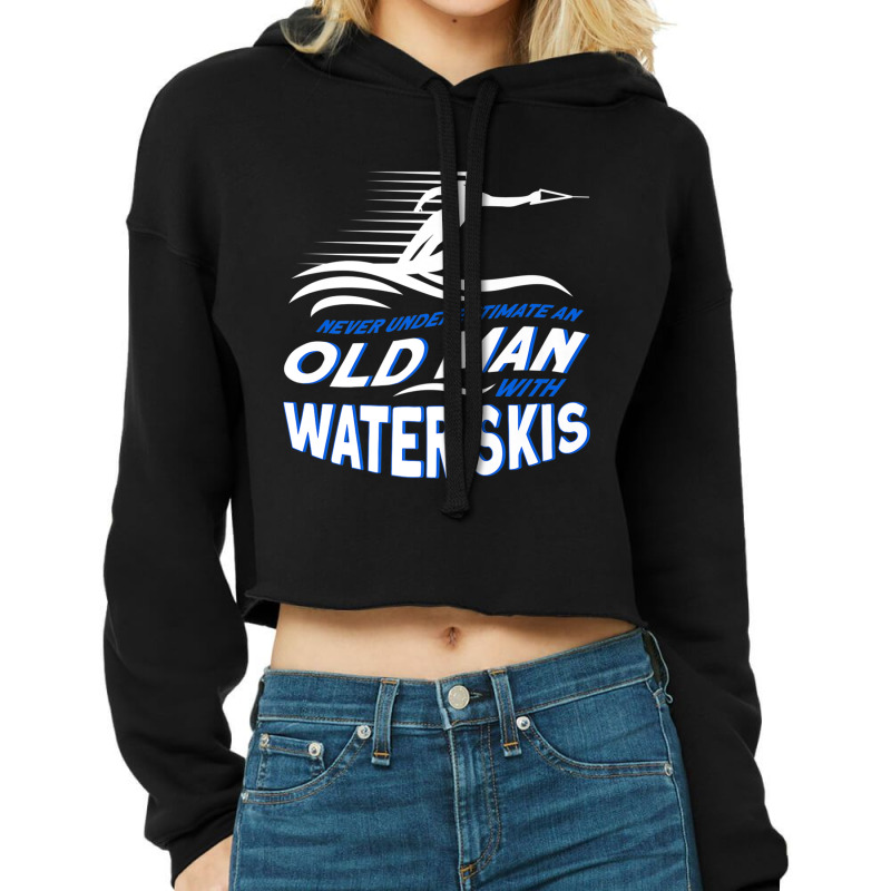 Never Underestimate An Old Man With Water Skis Waterski Premium T Shir Cropped Hoodie by sunda | Artistshot