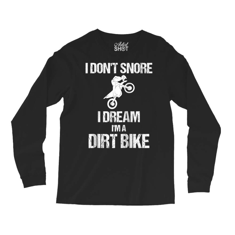 I Don't Snore I Dream I'm A Dirt Bike Motocross Lover Gift Raglan Base Long Sleeve Shirts | Artistshot