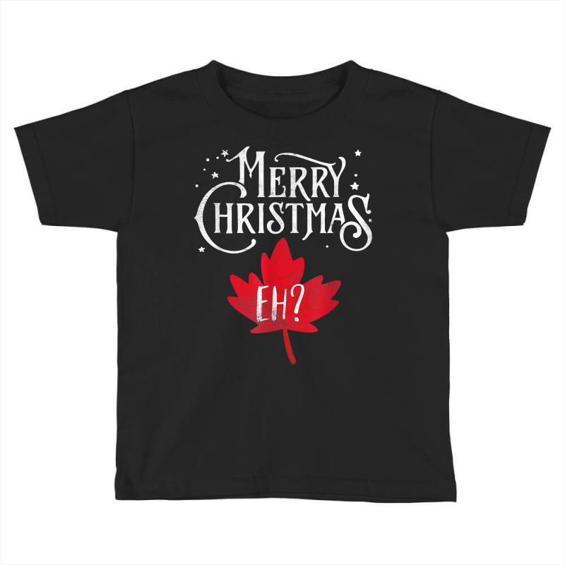 Merry Christmas Eh Canada Holiday T Shirt Toddler T-shirt by gennej | Artistshot