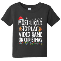 Most Likely To Play Video Games On Christmas Xmas Lights Baby Tee | Artistshot