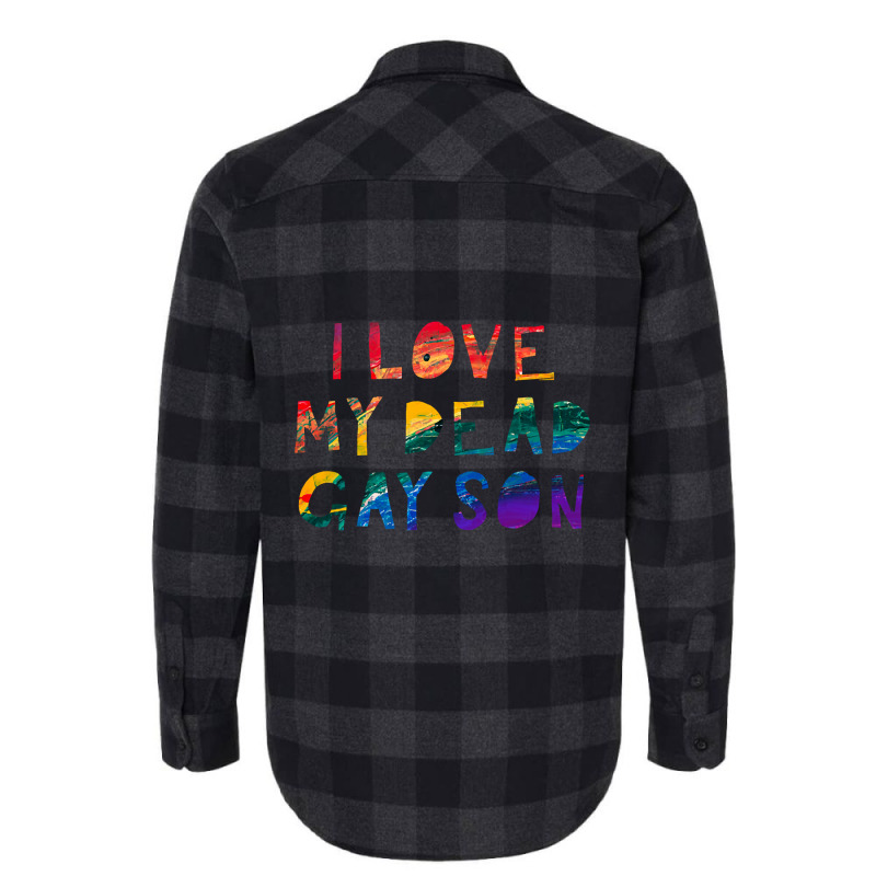 Limited Edition I Love My Dead Gay Son Flannel Shirt | Artistshot