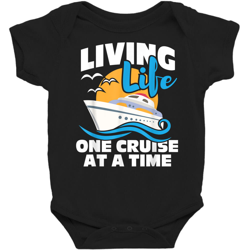 Living Life One Cruise At A Time   Cruising Lover Cruiser T Shirt Baby Bodysuit by delredske | Artistshot