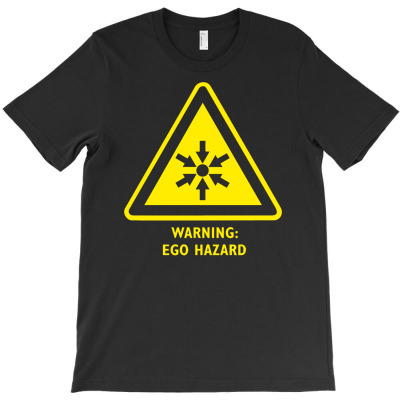 Ego Hazard Warning Sign T-shirt Designed By Isma