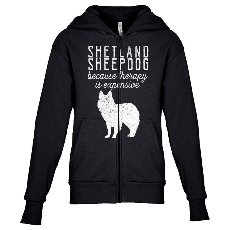 Trending Shetland Sheepdog Because Therapy Is Expensive Pet Dog Owner Youth Zipper Hoodie by michealyoungerlk01 | Artistshot