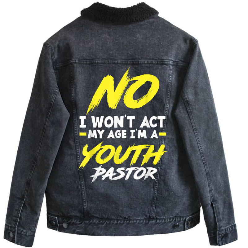 Funny I Won't Act My Age I'm A Youth Pastor Christian T Shirt Unisex Sherpa-Lined Denim Jacket by omano | Artistshot