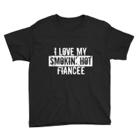 Funny I Love My Smokin  Hot Fiancee Valentine Love Youth Tee | Artistshot