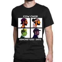 Cow Chop Demonetized Days Classic T-shirt | Artistshot