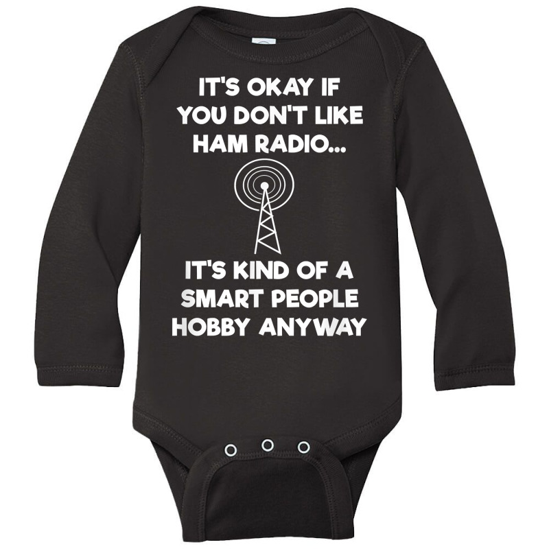 Ham Radio Operator Amateur Radio Funny Smart Shirt Long Sleeve Baby Bodysuit by polioukhi | Artistshot