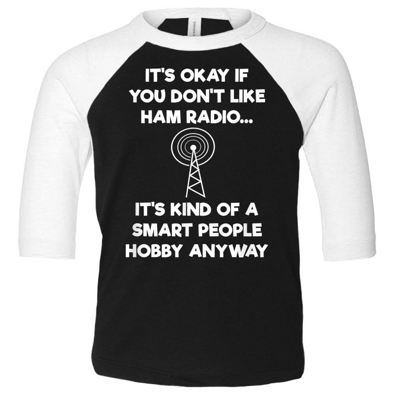 Ham Radio Operator Amateur Radio Funny Smart Shirt Toddler 3/4 Sleeve Tee by polioukhi | Artistshot