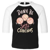 Don´t Be Self Conchas Latina Sweatshirt Toddler 3/4 Sleeve Tee | Artistshot