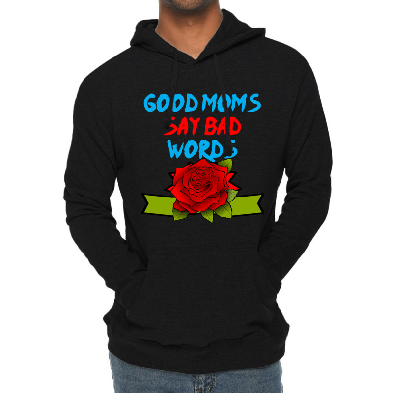 Good Moms Say Bad Word Tee  Unisex Women S Funny  Women S Fitness  Fun Lightweight Hoodie | Artistshot