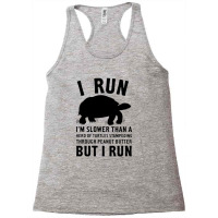 I Run Slower Than A Herd Of Turtles Racerback Tank | Artistshot