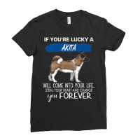 Trending If You're Lucky An Akita Will Come Into Your Life Ladies Fitted T-shirt | Artistshot