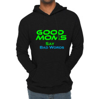 Good Moms Say Bad Word Tee  Unisex Women S Funny  Women S Fitness  Fun Lightweight Hoodie | Artistshot