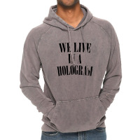 We Live In A Hologram 90s Style Nihilist Statement Vintage Hoodie | Artistshot