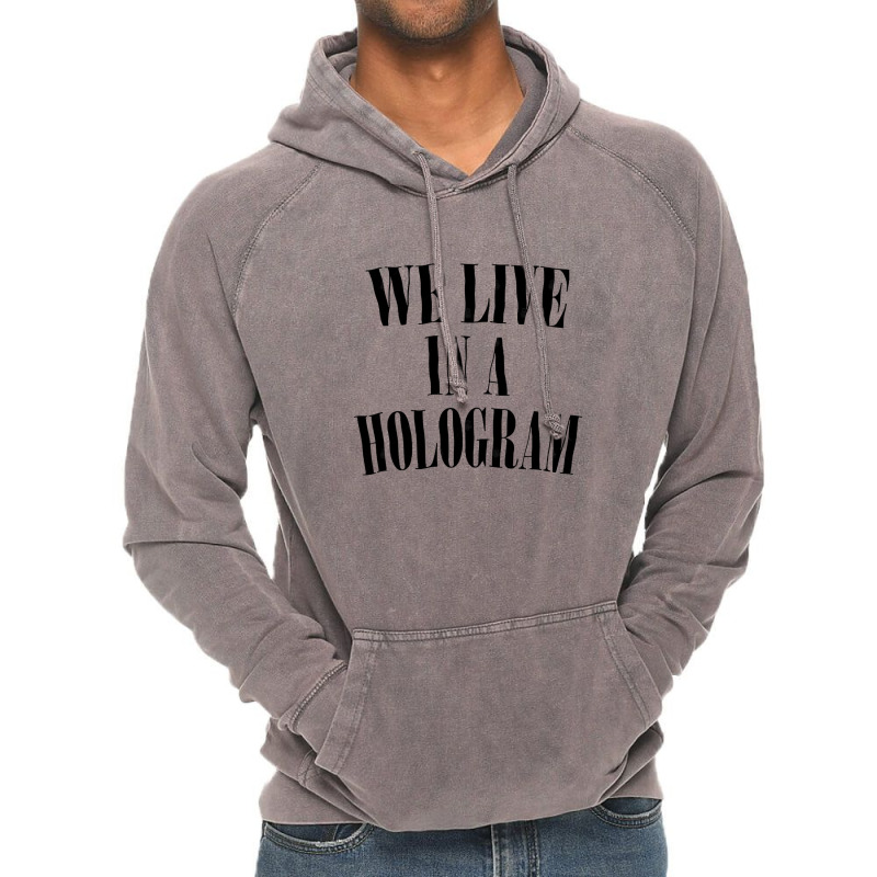 We Live In A Hologram 90s Style Nihilist Statement Vintage Hoodie by SandeeNardi | Artistshot