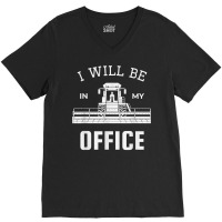 I Will Be In My Office, Combine Harvester Tractor Farmer Dad T Shirt V-neck Tee | Artistshot