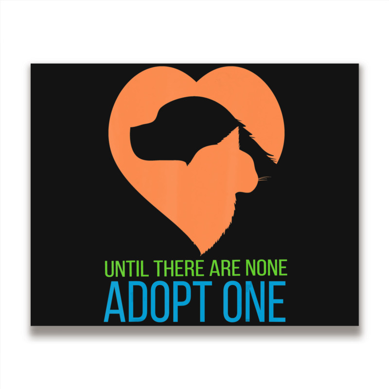 Limited Edition Until There Are None Adopt One Metal Print Horizontal | Artistshot