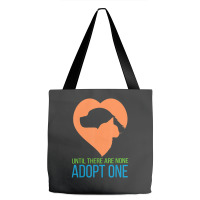 Limited Edition Until There Are None Adopt One Tote Bags | Artistshot