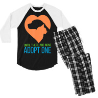 Limited Edition Until There Are None Adopt One Men's 3/4 Sleeve Pajama Set | Artistshot