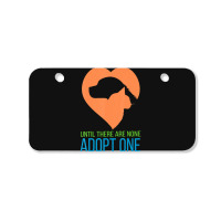 Limited Edition Until There Are None Adopt One Bicycle License Plate | Artistshot