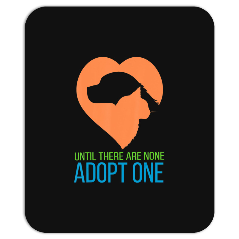 Limited Edition Until There Are None Adopt One Mousepad | Artistshot