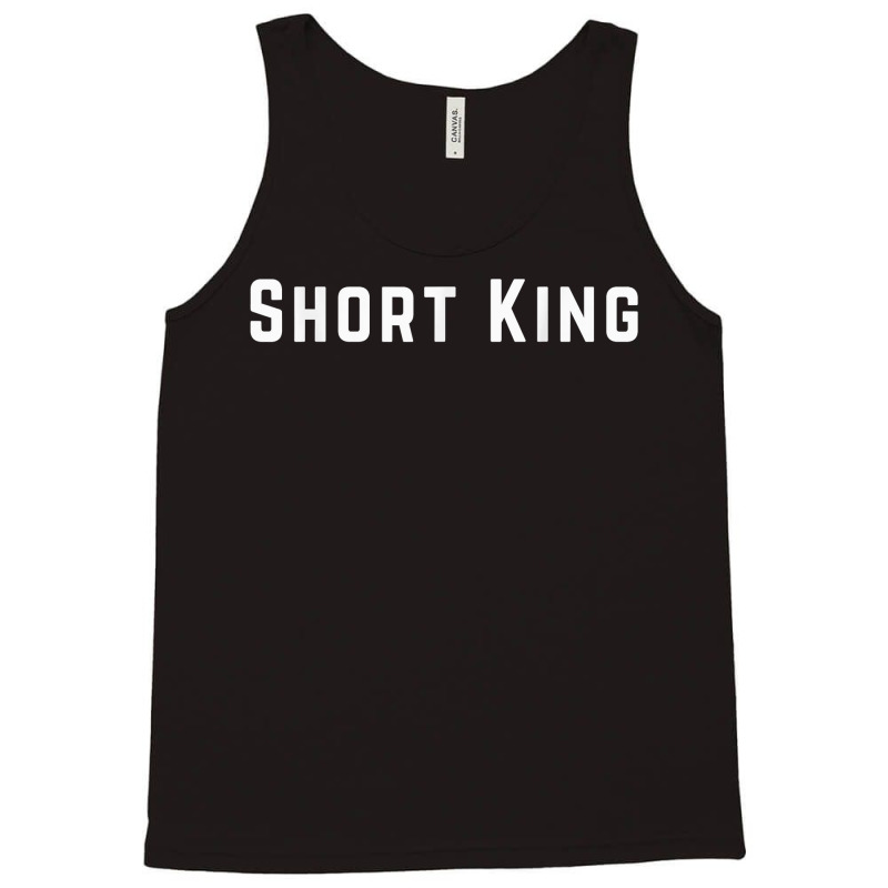 Short King T Shirt Tank Top | Artistshot