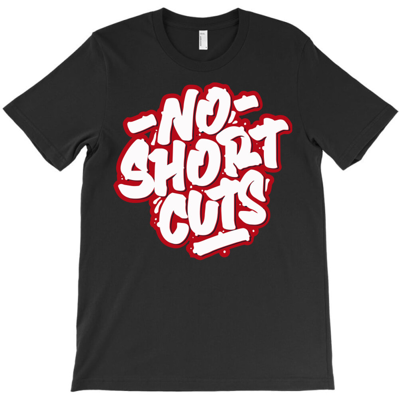 No Short Cuts T-shirt | Artistshot