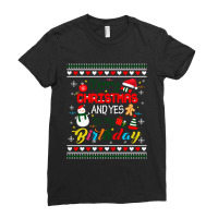 Trending Merry Christmas And Yes It's My Birthday Ugly Xmas Sweater Ladies Fitted T-shirt | Artistshot