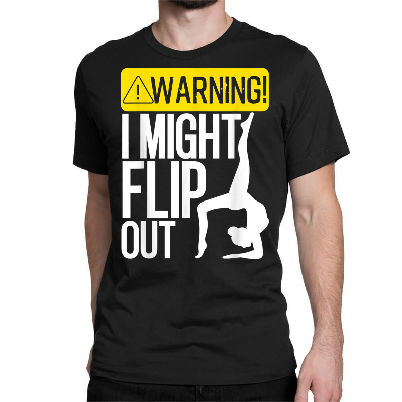 Funny Warning I Might Flip Out Gymnastics Art For Girls Boys T Shirt Classic T-shirt | Artistshot