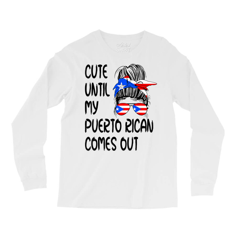 Funny Cute Until My Puerto Rican Comes Out T Shirt Long Sleeve Shirts | Artistshot