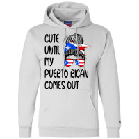 Funny Cute Until My Puerto Rican Comes Out T Shirt Champion Hoodie | Artistshot