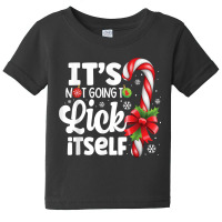 It's Not Going To Lick Itself Funny Christmas Candy Cane T Shirt Baby Tee | Artistshot