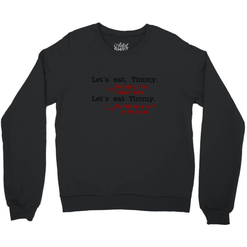 Funny Punctuation Grammar Humor Crewneck Sweatshirt by LindsayAnnSkog | Artistshot