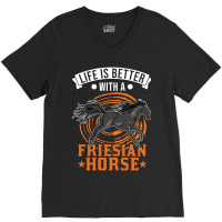 Limited Edition Life Is Better With A Friesian Horse-dypbj V-neck Tee | Artistshot