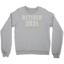 Retired 2021 Not My Problem Anymore Retirement Retired Pullover Hoodie Crewneck Sweatshirt Designed By Suarez