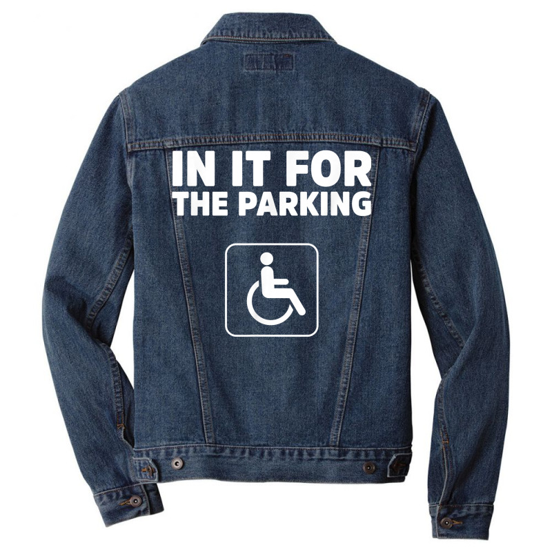 In It For The Parking Funny Handicap Disabled Person Parking Men Denim Jacket by santako | Artistshot