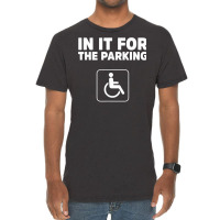 In It For The Parking Funny Handicap Disabled Person Parking Vintage T-shirt | Artistshot