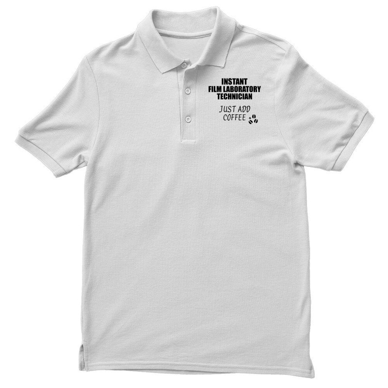 Film Laboratory Technician Instant Just Add Coffee Funny Gift Idea For Men's Polo Shirt by chweettiepenp | Artistshot