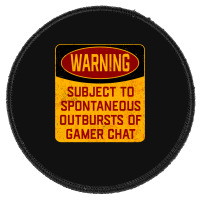 Gamer  Warning Subject To Spontaneous Outbursts Of Gamer Girl Nature Round Patch | Artistshot