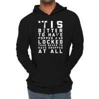 Tis Better To Have Popped And Locked Tank Top Lightweight Hoodie | Artistshot